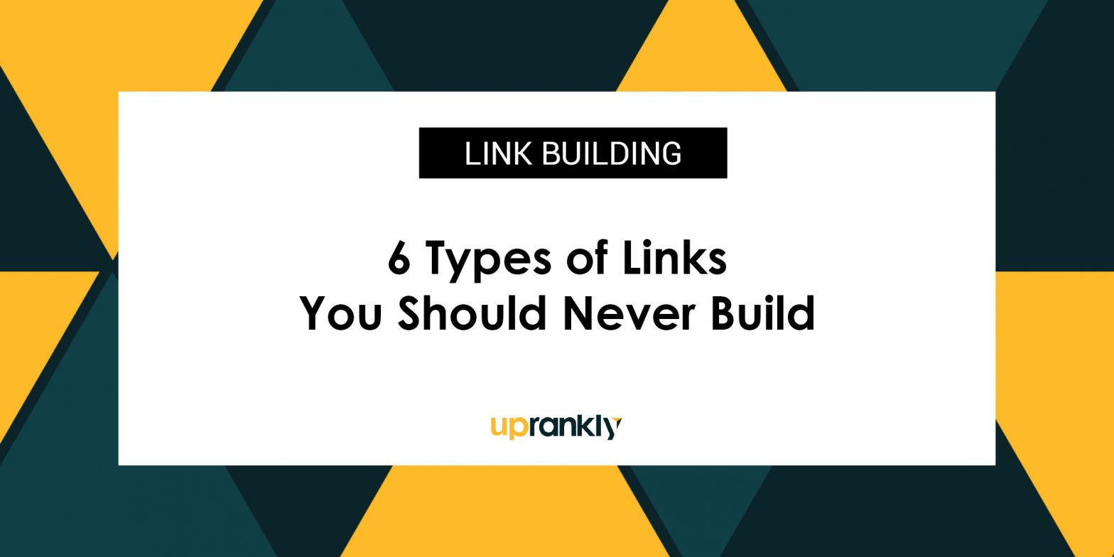 six types of links you should never build