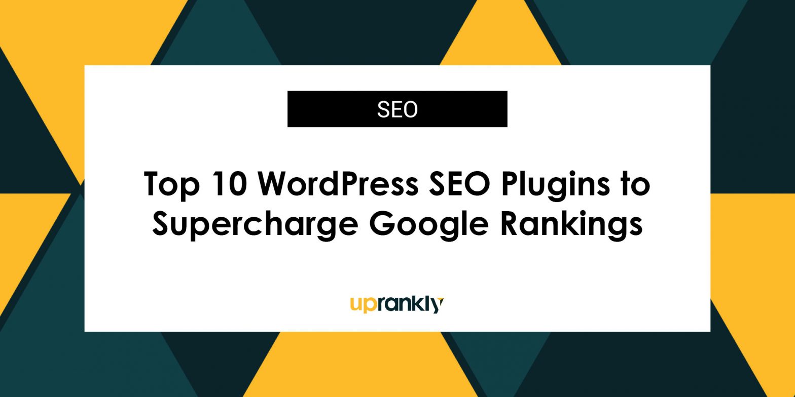WordPress SEO Plugins to Supercharge Your Google Rankings