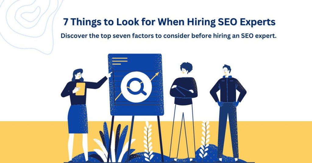 7 Things to Look for When Hiring SEO Experts